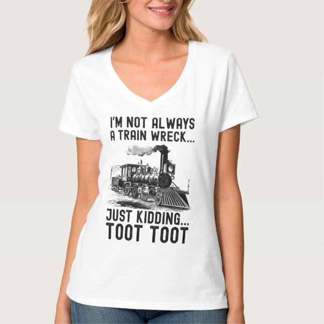Camiseta I'm Not Always A Train Wreck Just kidding (Anverso)