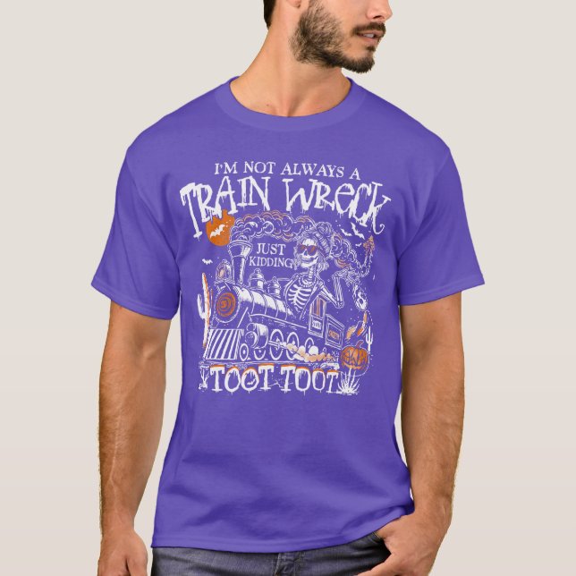 Camiseta Im Not Always Arain Wreck Just Kiddingootoot Skele (Anverso)