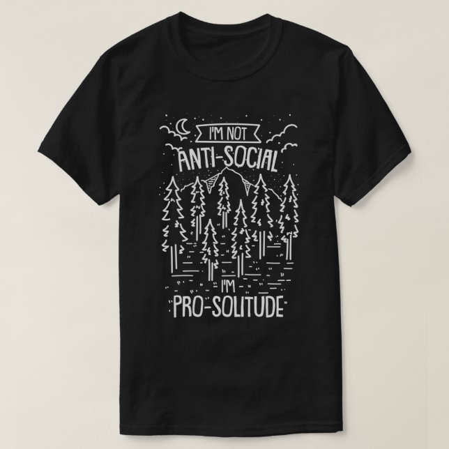 Camiseta I'm Not AntiSocial, I'm ProSolitude Camping Outdoo (Diseño del anverso)