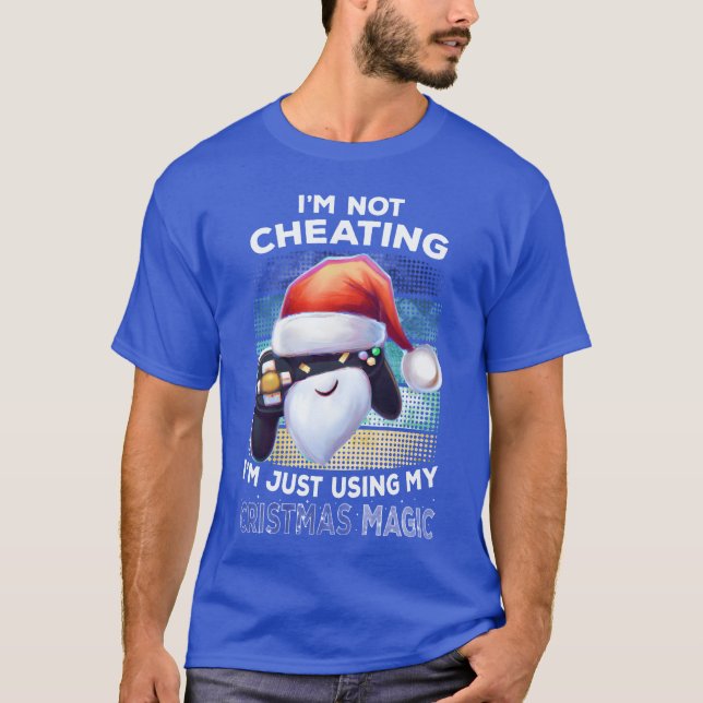 Camiseta Im Not Cheating Gaming Gamer Christmas Gift family (Anverso)