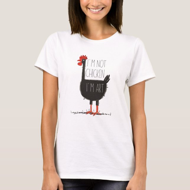 Camiseta I'm Not Chicken, I'm Art - Quirky Retro T Shirt (Anverso)