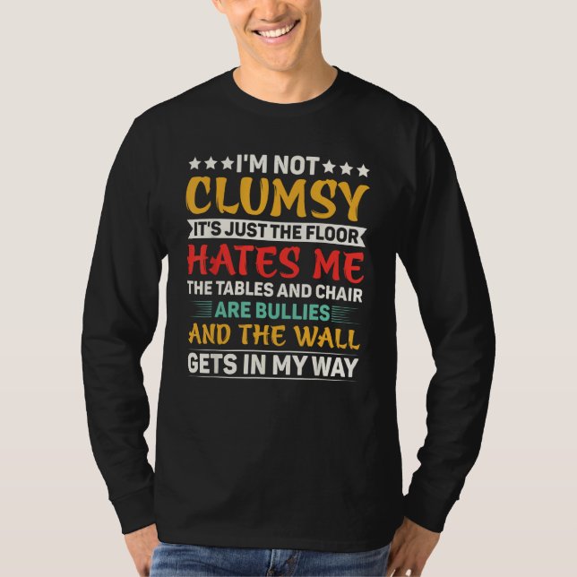 Camiseta I'm Not Clumsy Sarcastic Women Men Boys Girls Funn (Anverso)