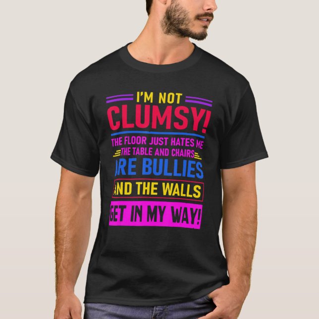 Camiseta I'm Not Clumsy The Floor Hates Me Saying (Anverso)