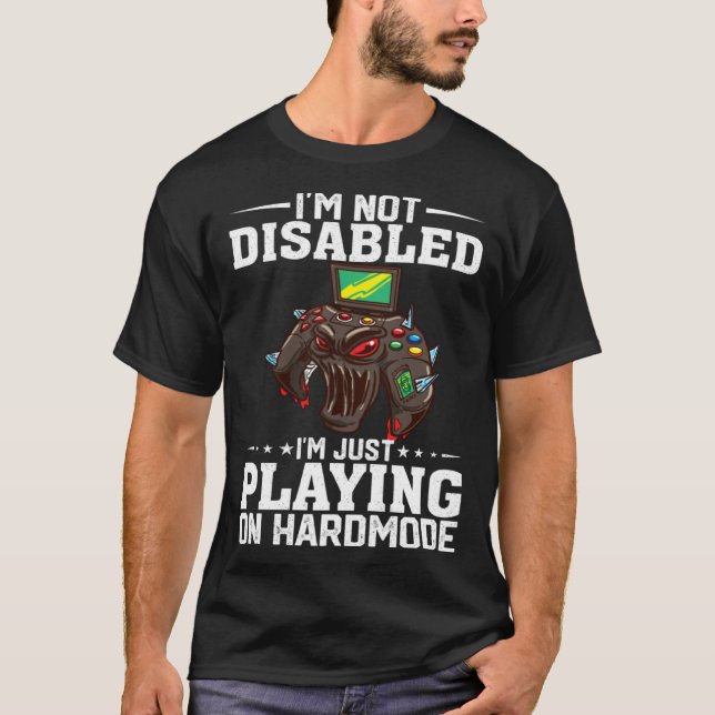 Camiseta I'm Not Disabled I'm Just Playing On Hardmode Vide (Anverso)
