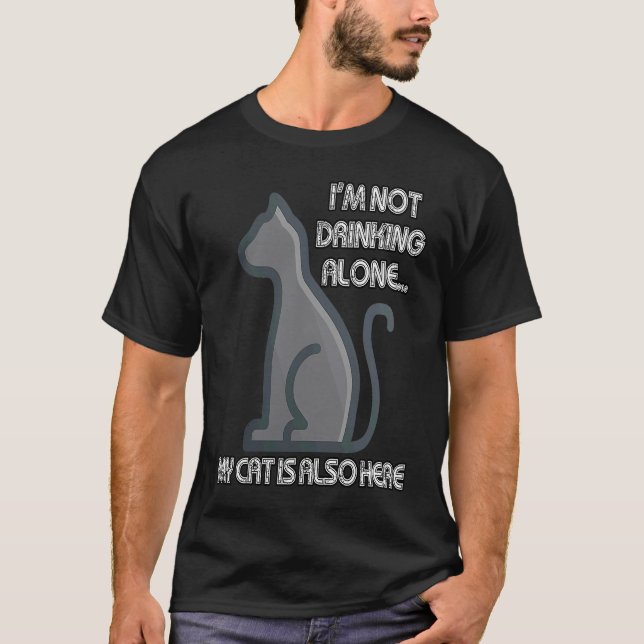 Camiseta I'm Not Drinking Alone My Cat is Also Here (Anverso)
