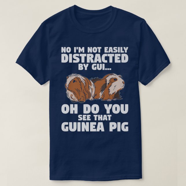 Camiseta I'M Not Easily Distracted By Oh A Guinea Pig Furry (Diseño del anverso)