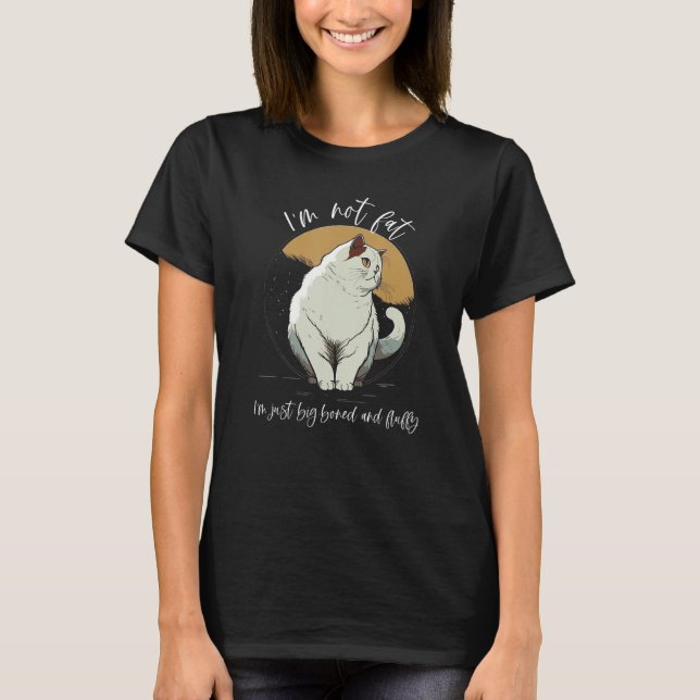 Camiseta I'm not fat, I'm just big-boned ...,Funny Cat Grap (Anverso)