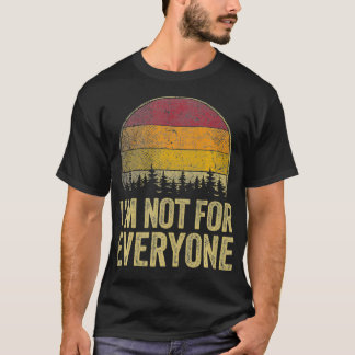 Camiseta I'm Not For Everyone Retro Style Funny Saying Humo