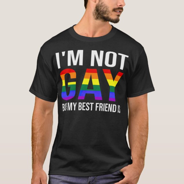 Camiseta Im Not Gay But My Best Friend Is Funny LGBT  (Anverso)