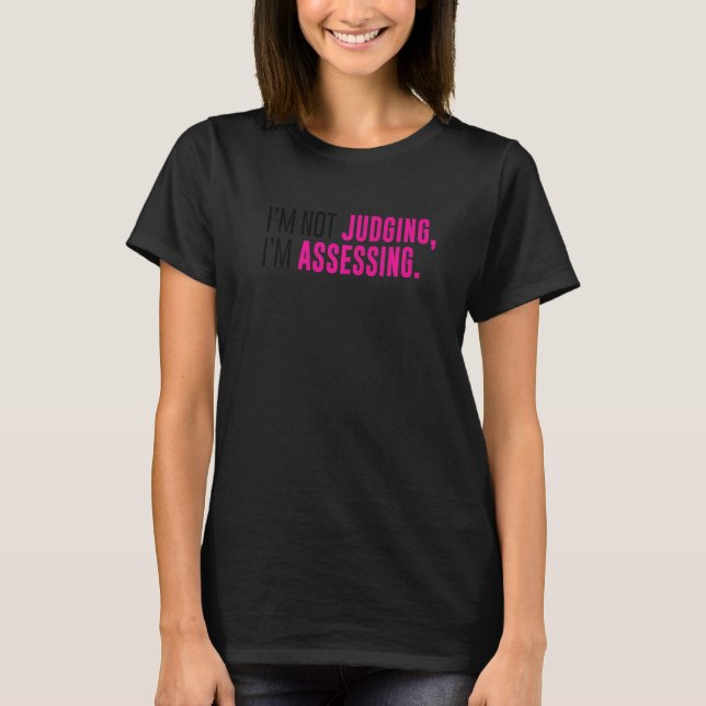 Camiseta I'm Not Judging I'm Assessing Funny Sarcasm Premiu (Anverso)