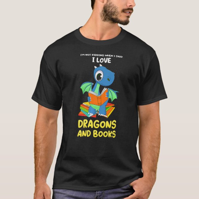 Camiseta I'm not kidding when I said dragons and books drag (Anverso)