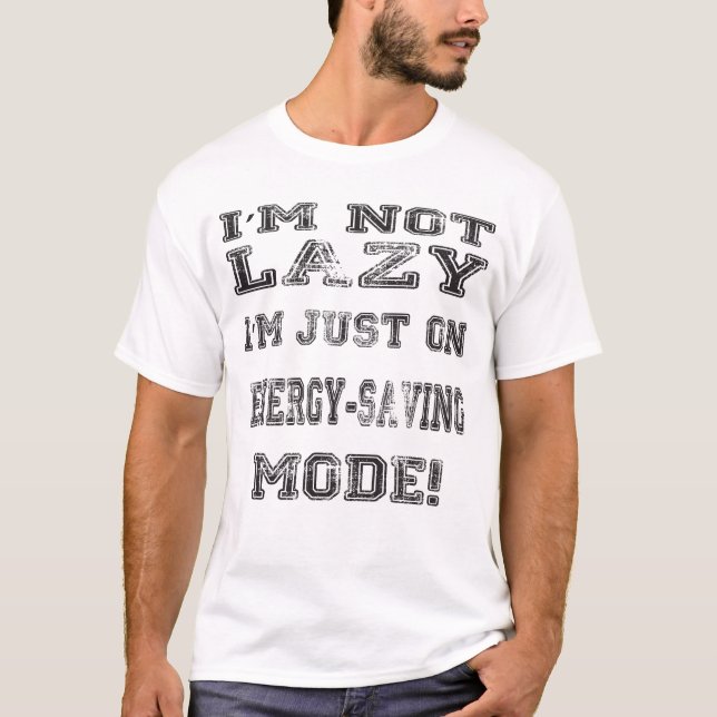 Camiseta I'm Not Lazy, (Anverso)