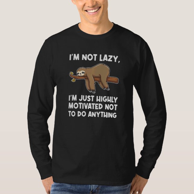 Camiseta I'm not lazy, I'm highly motivated Lazy slothes Sl (Anverso)