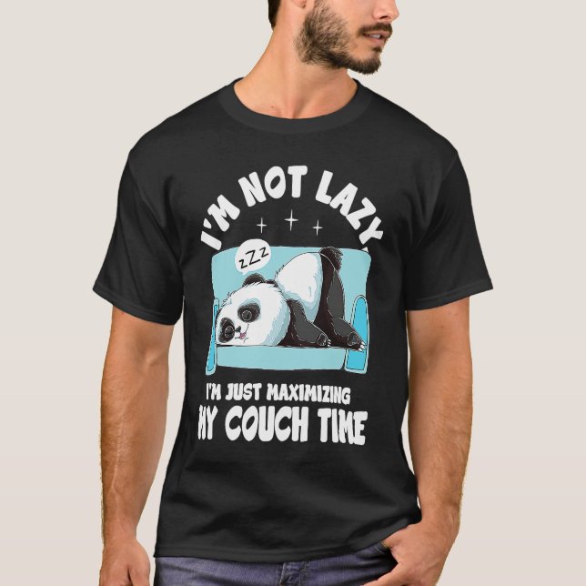 Camiseta I'm Not Lazy I'm Just Maximizing My Couch Time  2 (Anverso)