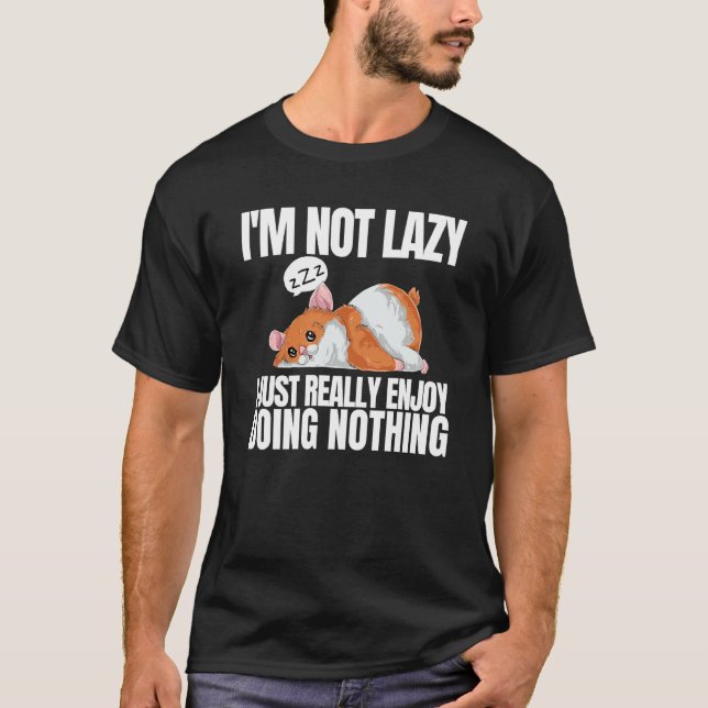 Camiseta I'm Not Lazy I'm Just Really Enjoy Doing Nothing H (Anverso)
