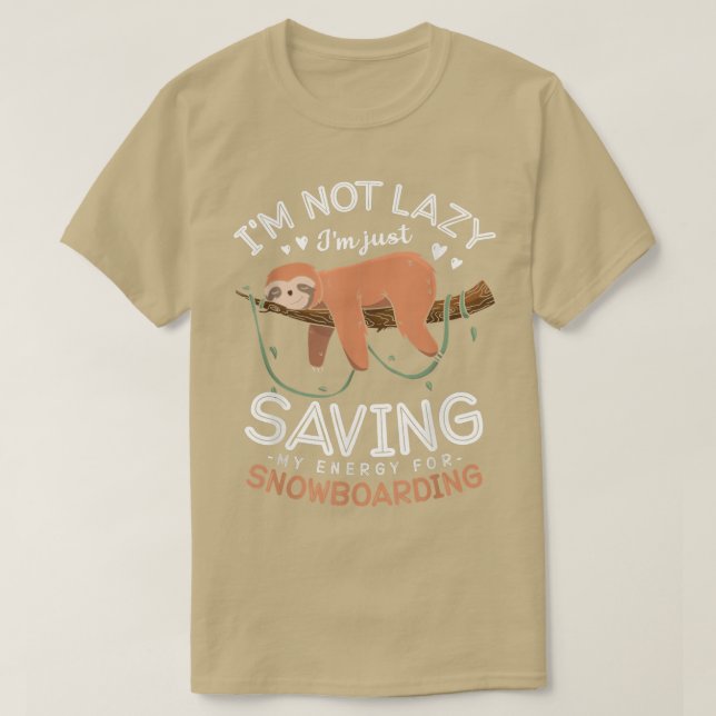 Camiseta I'm Not Lazy I'm Just Saving My Energy For Snowboa (Diseño del anverso)