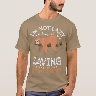 Camiseta I'm Not Lazy I'm Just Saving My Energy For Snowboa