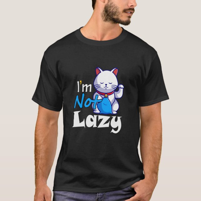 Camiseta I'm Not Lazy Lazy Cat Cute Animals Humor Cat (Anverso)