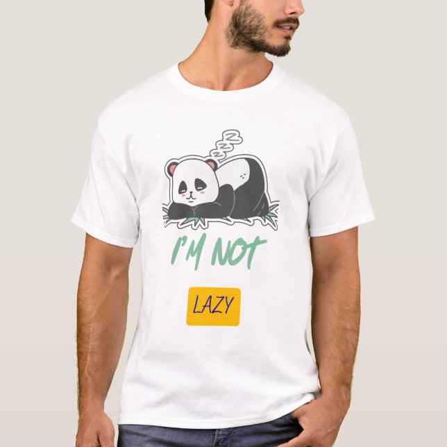 Camiseta I'm Not Lazy Panda T-Shirt – Funny Chill Vibes Tee (Anverso)