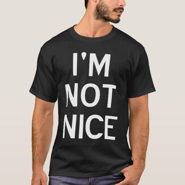 Camiseta I'm Not Nice Popular Joke Sarcastic Family (Anverso)