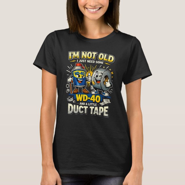 Camiseta I'm Not Old Funny Viral Trend 2026 WD40 Duct Tape (Anverso)
