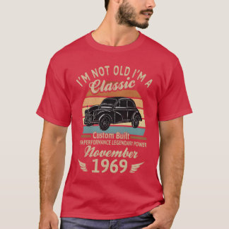Camiseta IM Not Old Im A Born In November 1969 Car funny