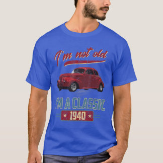 Camiseta Im Not Old Im A Classic 1940 Vintage American Clas