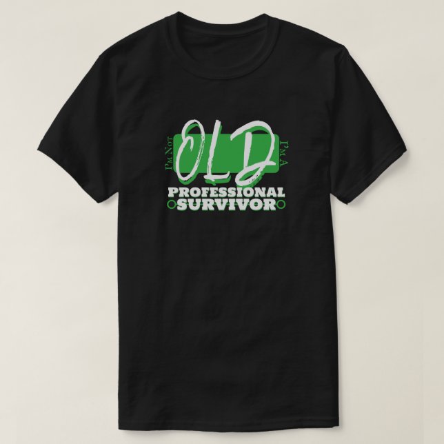 Camiseta I'm not old, I'm a professional survivor! (Diseño del anverso)