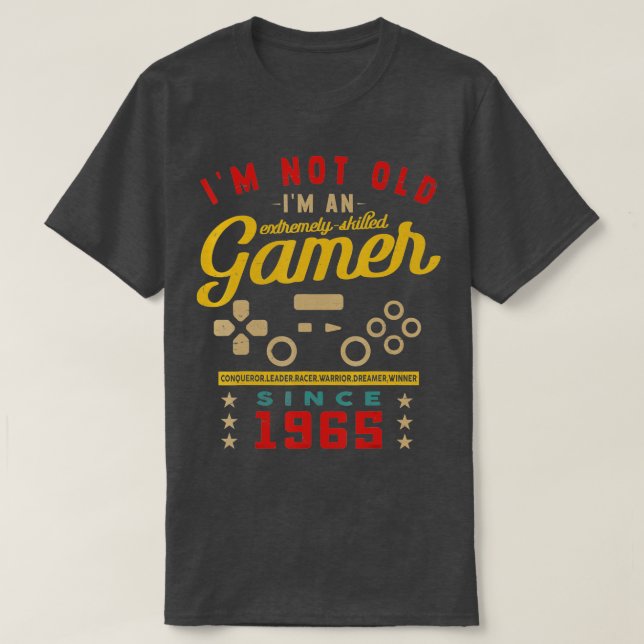 Camiseta Im Not Old Im A Skilled 1965VideogameGaming  (Diseño del anverso)