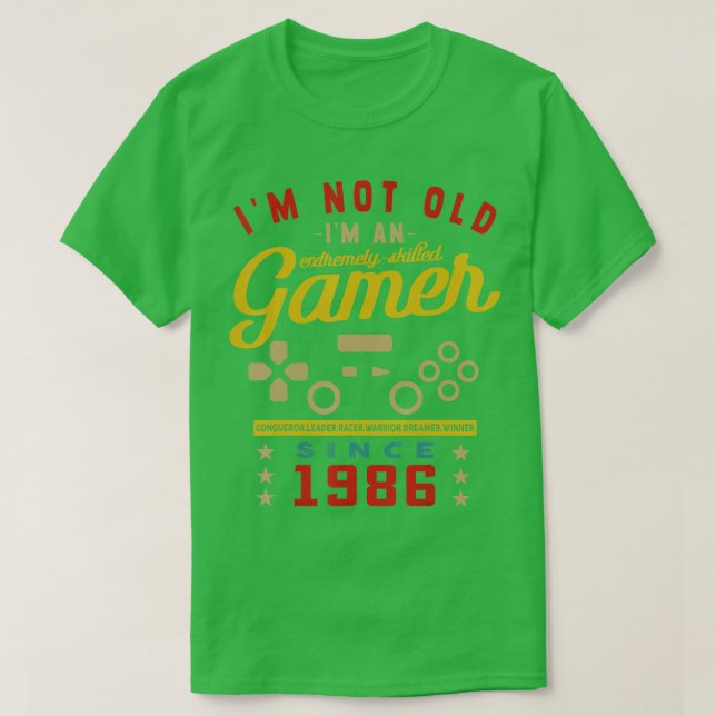 Camiseta Im Not Old Im A Skilled 1986VideogameGaming  (Diseño del anverso)