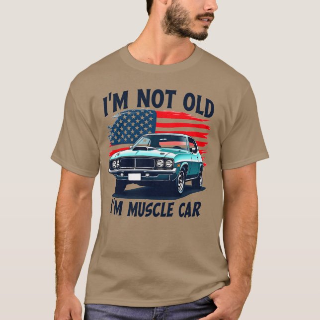 Camiseta Im Not Old Im American Muscle Classic Car retro (Anverso)