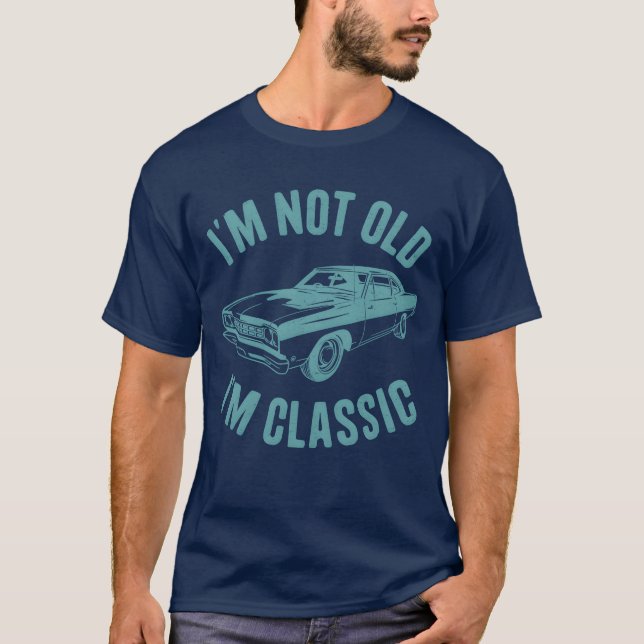 Camiseta Im Not Old Im Classic Car Classic Car girl (Anverso)