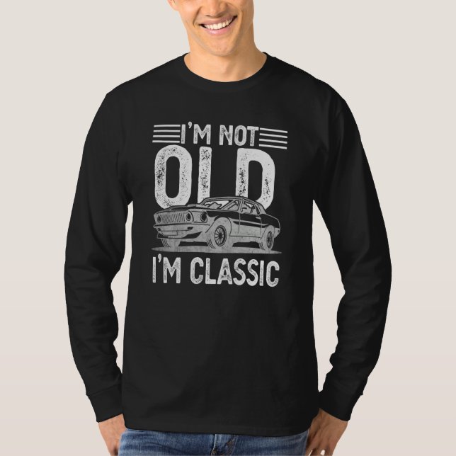 Camiseta I'm Not Old I'm Classic Dads Grandpa Graphic  7 (Anverso)