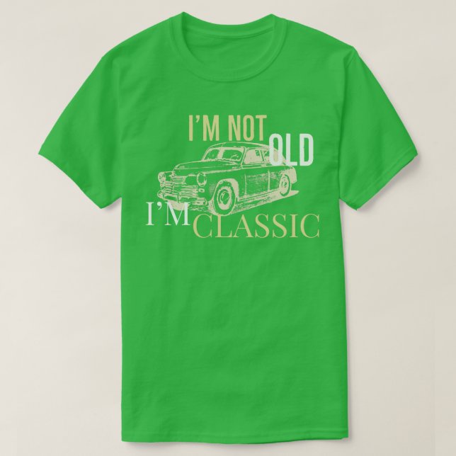Camiseta Im Not Old im classic Moto (Diseño del anverso)