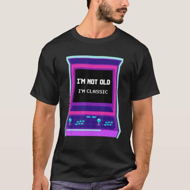 Camiseta I'm Not Old I'm Classic   Nostalgic Arcade Games C (Anverso)