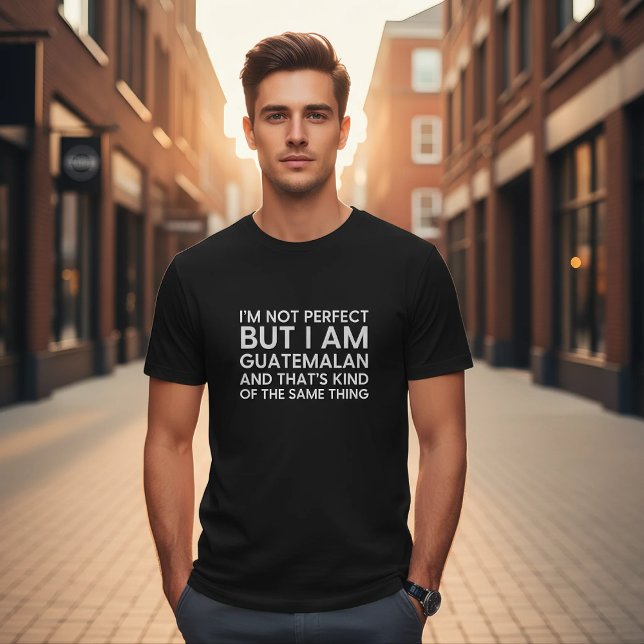 Camiseta I'm Not Perfect But I Am Guatemalan Funny  (Subido por el creador)