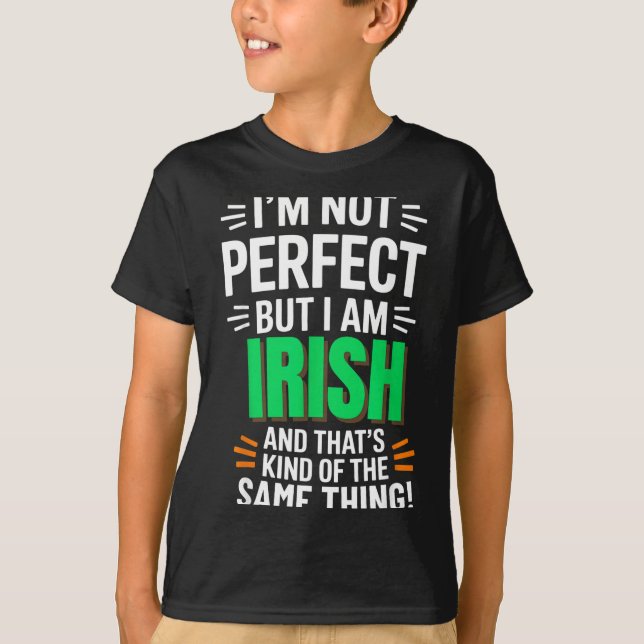 Camiseta I'm Not Perfect But I Am Irish - Funny Quote  (Anverso)