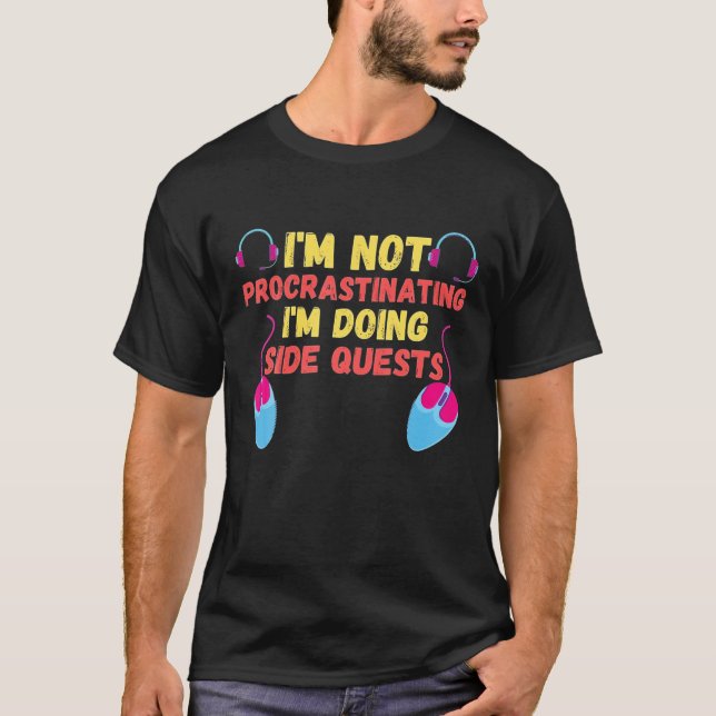 Camiseta I'm Not Procrastinating I'm Doing Side Quests - RP (Anverso)