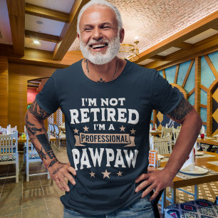 Camiseta I'm not Retired I'm a Professional Pawpaw, Funny