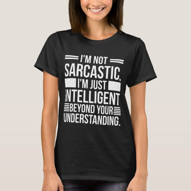 Camiseta I'm Not Sarcastic, humor, funny quotes, sarcasm  (Anverso)