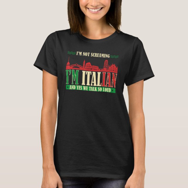 Camiseta I'm Not Screaming I'm Italian  Italy (Anverso)