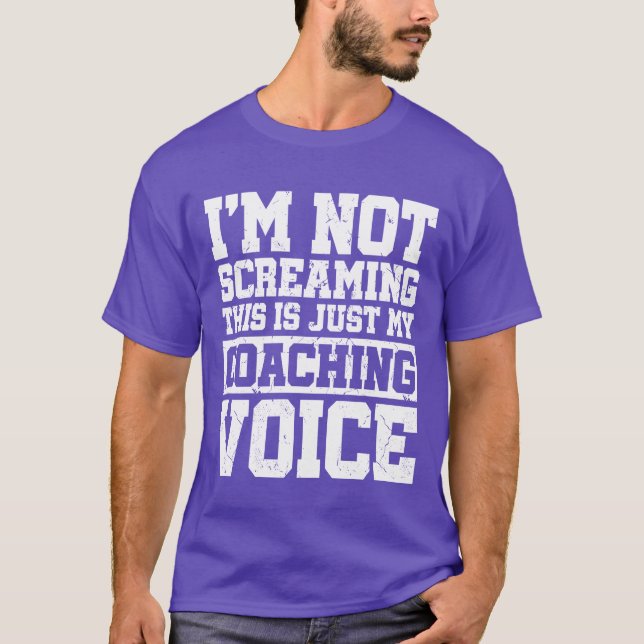 Camiseta Im Not Screaminghis Is Just My Coaching Sports fri (Anverso)