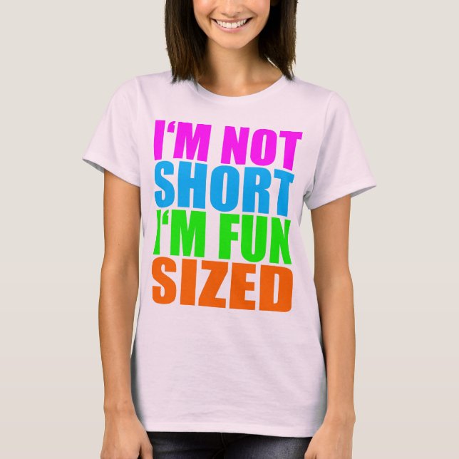 Camiseta I'm Not Short, I'm Fun Sized (Anverso)