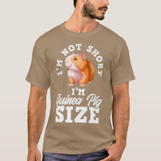Camiseta I'm Not Short I'm Guinea Pig Size Funny Guinea Pig