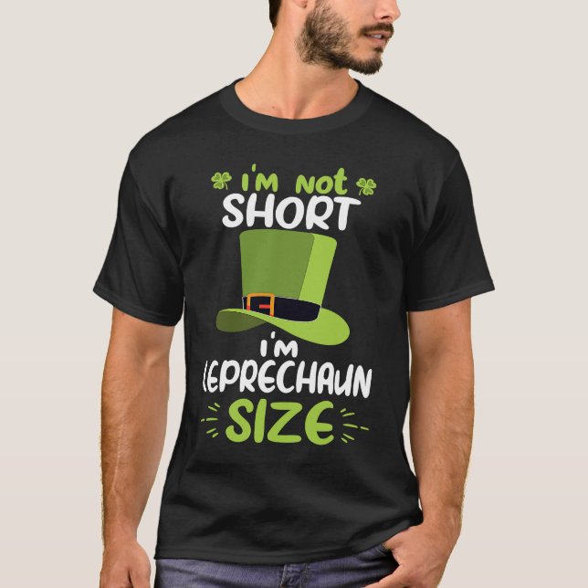 Camiseta I'm not Short I'm Leprechaun Green Shamrock St Pat (Anverso)