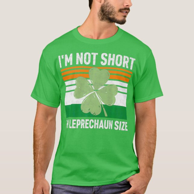 Camiseta Im Not Short Im Leprechaun Size  Saint Patricks (Anverso)