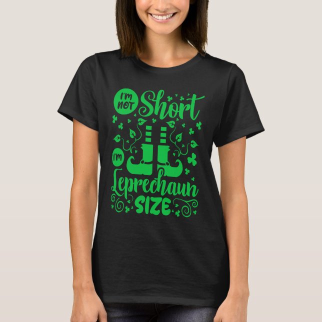 Camiseta I'm Not Short I'm Leprechaun Size St Patricks Day (Anverso)