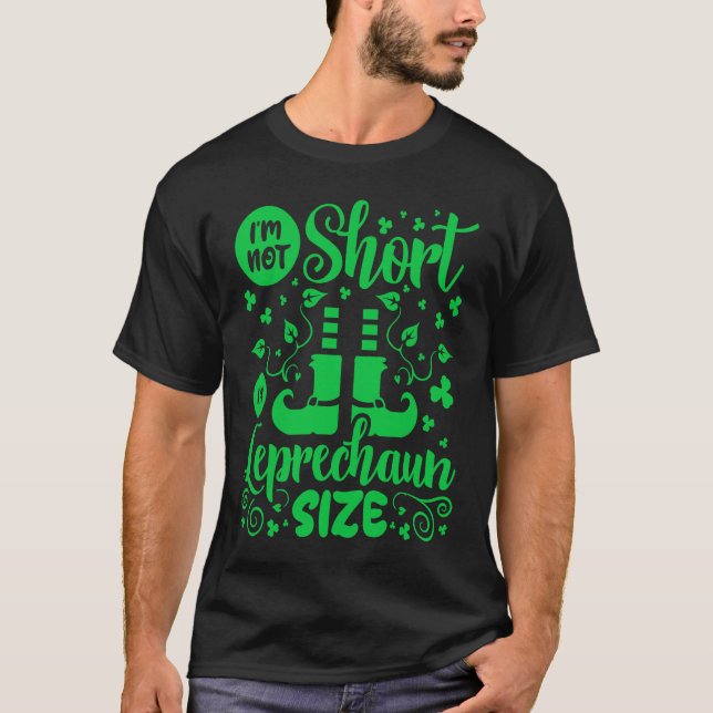 Camiseta I'm Not Short I'm Leprechaun Size St Patricks Day (Anverso)