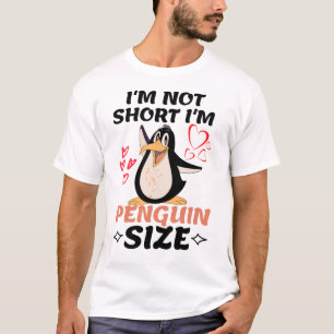 Camiseta I'm Not Short I'm Penguin Size