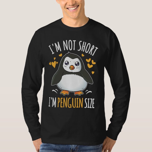 Camiseta I'm Not Short I'm Penguin Size Cute Penguin     (Anverso)